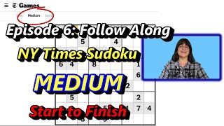 Solve With Me | Follow Along:  How to Solve a MEDIUM Sudoku Puzzle - Episode 6