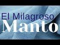 EL MILAGROSO MANTO