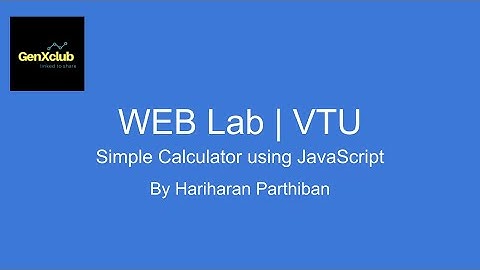 Simple Calculator using JavaScript |  Program 1 | VTU WEB LAB | GenXclub