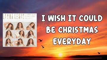 Thumbnail of Leona Lewis - I Wish It Could Be Christmas Everyday (Lyrics)
