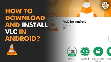 How to Download and Install VLC in Android? [ Right Way ]
