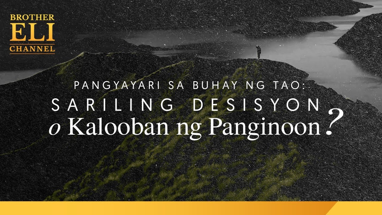 Ang nangyayari ba sa buhay ng tao ay dahil sa sariling desisyon o sa kalooban ng Panginoon