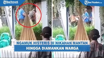 Pria Ngamuk Histeris di Pernikahan Mantan Lalu Diamankan Warga