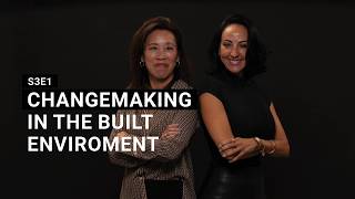 Changemaking in the Built Environment with Sandra LaFleur – S3E1