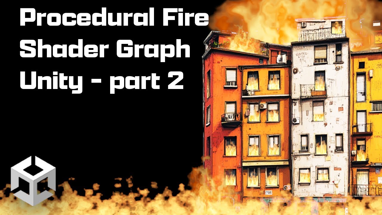 Procedural Fire Shader Graph Unity part 2 - YouTube