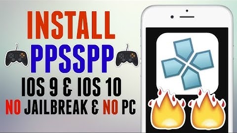 (NEW) PPSSPP BACK ON IOS 10! NO JAILBREAK/NO PC