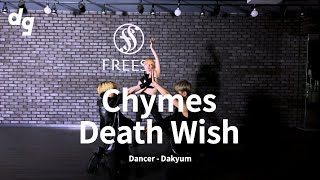 [TOP7] Chymes - Death Wish｜Dancer : Dakyum