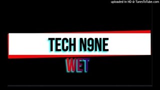 TECH N9NE Wet- BONUS TRACK - ✔