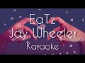 EaTz_Jay Wheeler (Karaoke)