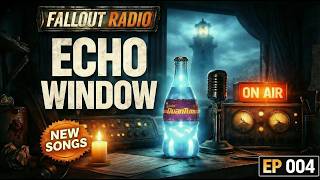 Fallout Radio - ECHO WINDOW | EP004 | New Songs + In-Universe Wasteland Broadcast
