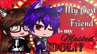 GLMM //🌹My bestfriend is my masked 🌹// A gacha life mini movie//