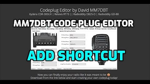 CREATE SHORT CUT- MM7DBT Code Plug Editor (GD-88, RT73)