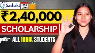 Free Scholarship ₹2,40,000 | Sashakt Scholarship For MBBS, BTech, BSc Course