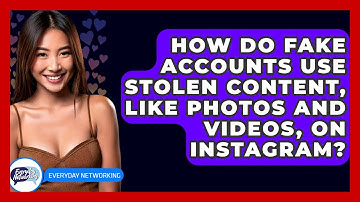 How Do Fake Accounts Use Stolen Content, Like Photos And Videos, On Instagram? - Everyday-Networking
