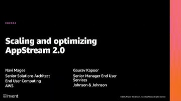 AWS re:Invent 2020: Scaling and optimizing Amazon AppStream 2.0