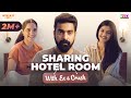 Sharing Hotel Room with Ex &amp; Crush | Siddharth Bodke, Mehek Mehra &amp; Mugdha Agarwal | RVCJ Media