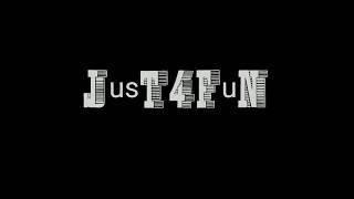 JusT4FuN intro | first video