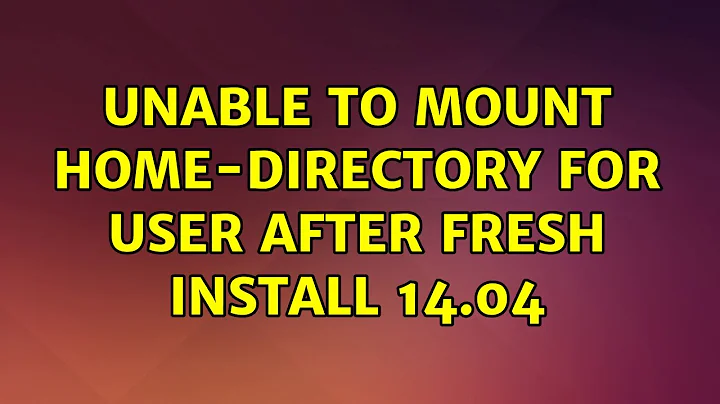 Unable to mount home-directory for user after fresh install 14.04