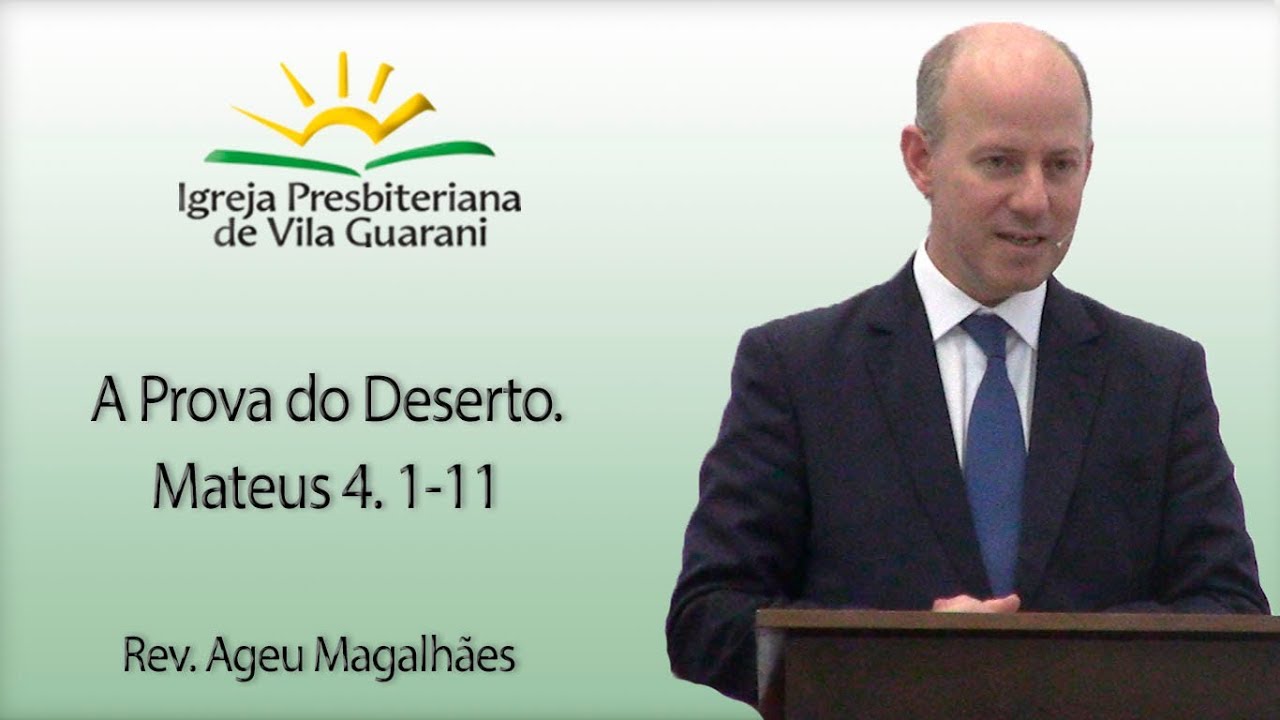 A Prova do Deserto - Mateus 4. 1-11 | Rev. Ageu Magalhães