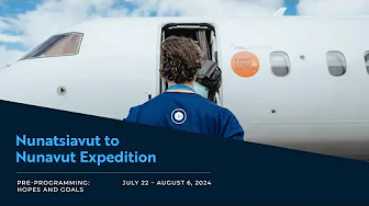 Nunatsiavut to Nunavut Expedition: Pre-Programming: Hopes and Goals