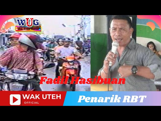 Fadil Hasibuan - Penarik RBT (Official Music Video WAK UTEH) class=