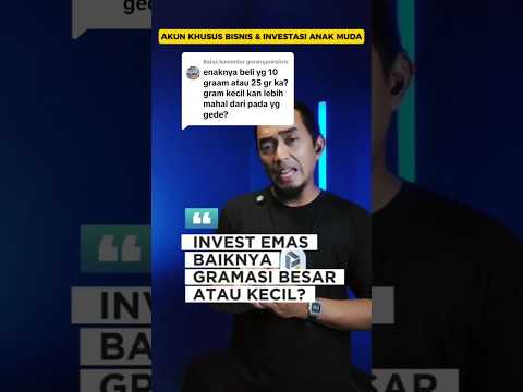 Beli Emas untuk Investasi pilih gramasi besar atau kecil? #investasi #emas #logammulia #antam #fyp