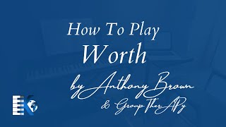 Celebrity How To Play Worth - Anthony Brown & Group TherAPy (Piano Cover & Tutorial) Net Worth