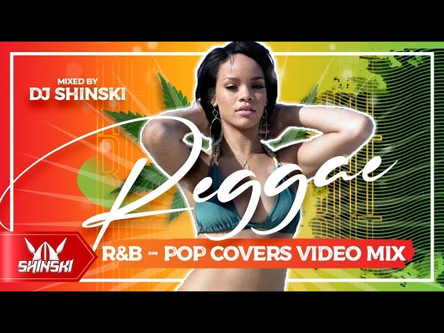 Best Reggae R&B Pop Covers Lovers Rock Mix [Rihanna, Usher, Beyonce, Ed Sheeran, Jah Cure, Bruno Ma] class=