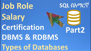 SQL in Amharic Part2 – SQL Jobs, Salary, SQL Certification, DBMS & RDBMS, Types of Database