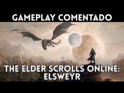 GAMEPLAY español THE ELDER SCROLLS ONLINE: ELSWEYR (PC, Xbox One, PS4) La NUEVA EXPANSIÓN