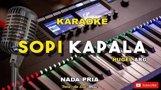 Karaoke SOPI KAPALA_Hugel Abg_Nada Pria 