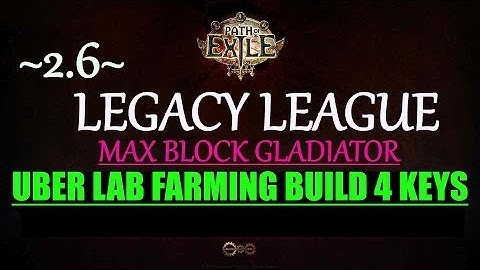 ~2.6~ LEGACY //UBER LAB FARMER\\ ~MAX BLOCK~ Gladiator Full KEY runs!!!
