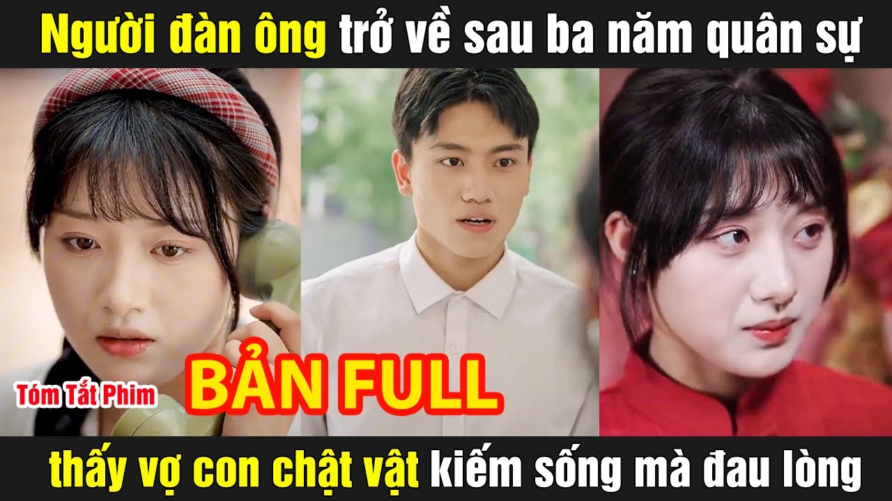 Người đàn ông trở về sau ba năm quân sự thấy vợ con chật vật kiếm sống mà đau lòng