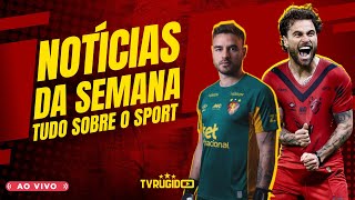 (AO VIVO) TUDO SOBRE A SEMANA DO SPORT RECIFE | TV RUGIDO