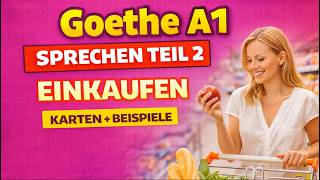 Goethe-Zertifikat A1 – Sprechen Teil 2 | Thema: Einkaufen Goethe-Zertifikat A1 – Sprechen Teil 2 | Thema: Einkaufen