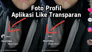 Cara Mengubah Foto Profil Aplikasi Like Menjadi Transparan screenshot 2