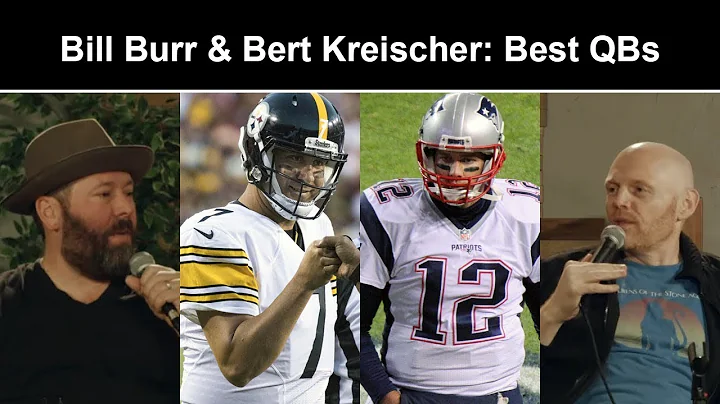 Bill Burr - Best NFL Quarterbacks w/ Bert Kreischer