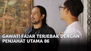 Danger Fajar Trapped With The Main Villain 86  The East