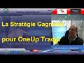 La strategie gagnante pour OneUp trader