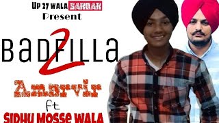 Badfilla 2 Amarvir Ft Sidhu Mosse Wala Big Byrd New Song Punjabi Latest Song
