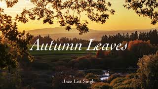 [Jazz List] Autumn Leaves l 1 Hour