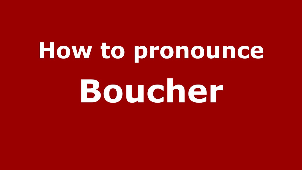 How to pronounce Boucher (American English/US)
