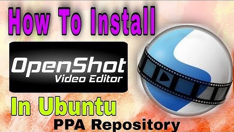 How To Install Openshot Video Editing Software In Ubuntu 20.04 and Linux Mint 20 | PPA Repository