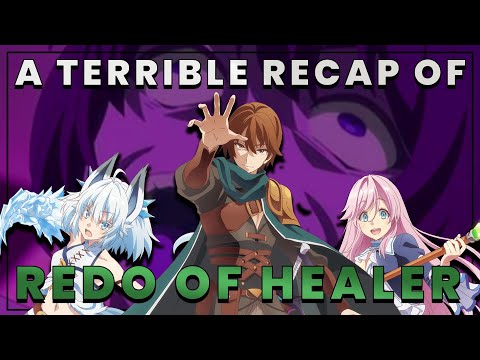 A Terrible Recap Of Redo Of Healer