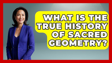 What Is The True History Of Sacred Geometry? - The Numbers Channel