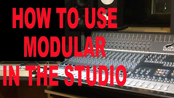 Using Modular in the Studio