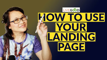 How to Utilize Your LiveGood Landing Page