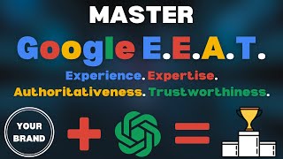 🧠 Master Google's E-E-A-T in 4 Minutes: Ultimate ChatGPT Prompt!
