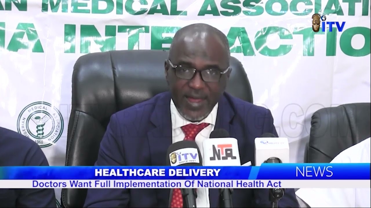Healthcare Delivery: Doctors Want Full Implementation Of National Health Act