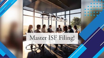 Master ISF Compliance: File on Time, Every Time!